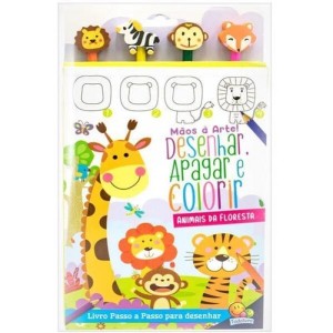 MÃOS A ARTE! DESENHAR,APAGAR E COLORIR ANIMAIS DA FLORESTA TODOLIVRO
