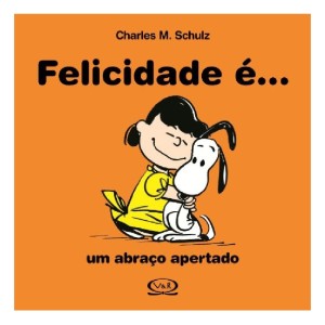 FELICIDADE E...UM ABRAÇO APERTADO ED V&R