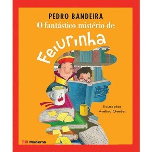 *ENCOMENDA* O FANTÁSTICO MISTERIO DE FEIURINHA PEDRO BANDEIRA EDITORA MODERNA