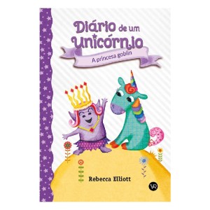 DIÁRIO DE UM UNICÓRNIO 4: A PRINCESA GOBLIN VR EDITORA