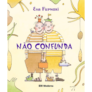 NAO CONFUNDA EVA FURNARI EDITORA MODERNA