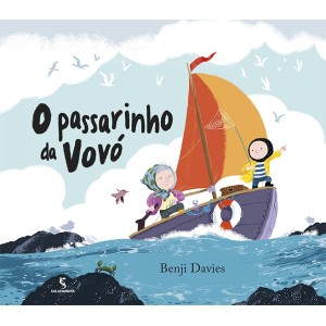 O PASSARINHO DA VOVÓ  BENJI DAVIES EDITORA SALAMANDRA