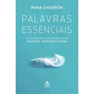 PALAVRAS ESSENCIAIS PEMA CHODRON  SEXTANTE