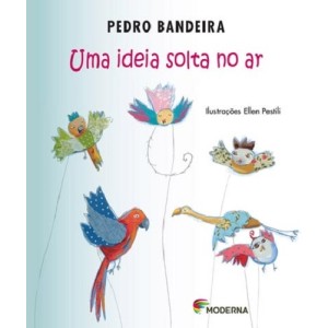 UMA IDEIA SOLTA NO AR PEDRO BANDEIRA EDITORA MODERNA