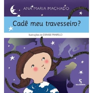 CADE MEU TRAVESSEIRO ANA MARIA MACHADO SALAMANDRA