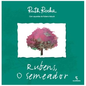 RUBENS O SEMEADOR RUTH ROCHA ED SALAMANDRA