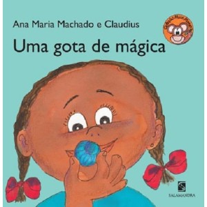 UMA GOTA DE MÁGICA ANA MARIA MACHADO SALAMANDRA