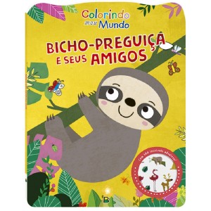 COLORINDO MEU MUNDO BICHO-PREGUIÇA E SEUS AMIGOS TODOLIVRO