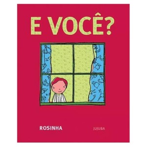 E VOCÊ? ROSINHA ED JUJUBA