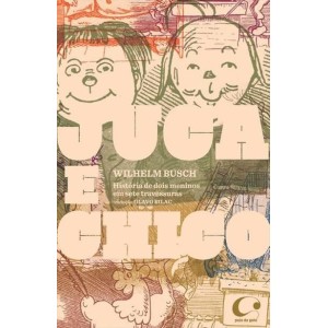 JUCA E CHICO HISTORIA DE DOIS MENINOS EM SETE TRAVESSURAS