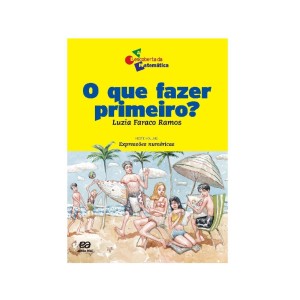 **ENCOMENDA**  O QUE FAZER PRIMEIRO?  EXPRESSOES NUMERICAS ED ÁTICA