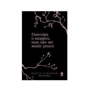 DESCULPE O EXAGERO, MAS NÃO SEI SENTIR POUCO ED ASTRAL CULTURAL