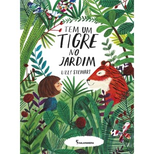 TEM UM TIGRE NO JARDIM LIZZY STEWART EDITORA SALAMANDRA