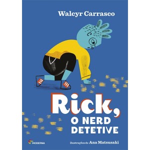 RICK O NERD DETETIVE WALCY CARRASCO EDITORA MODERNA