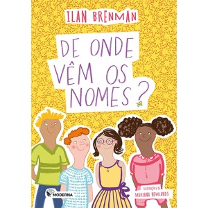 DE ONDE VEM OS NOMES? ILAN BRENMAN EDITORA MODERNA