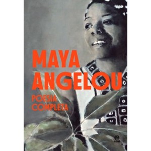 MAYA ANGELOU   POESIA COMPLETA   ALTO ASTRAL