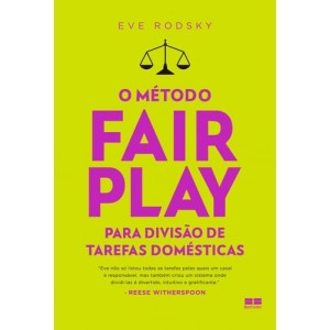 MÉTODO FAIR PLAY PARA DIVISÃO DE TAREFAS DOMÉSTICAS EVE RODSKY BEST SELLER