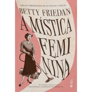MÍSTICA FEMININA  BETTY FRIEDAN  ED ROSA DOS TEMPOS