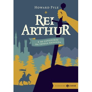REI ARTHUR E OS CAVALEIROS DA TAVOLA REDONDA  HOWARD PYLE  ED ZAHAR