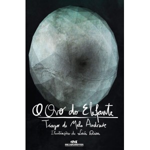 O OVO DO ELEFANTE - TIAGO DE MELO ANDRADE - MELHORAMENTOS