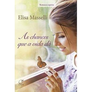 CHANCES QUE A VIDA DÁ  ELISA MASSELI  LUMEN EDITORIAL
