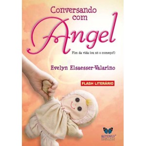 CONVERSANDO COM ANGEL EVELYN ELSAESSER VALARINO PETIT